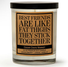 Load image into Gallery viewer, Best Friends Are Like Fat Thighs Soy Candle