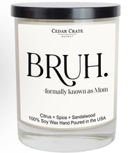 Load image into Gallery viewer, Bruh Formally Known As Mom Soy Candle