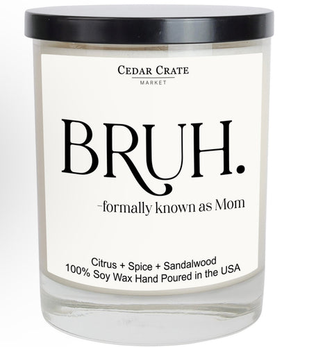 Bruh Formally Known As Mom Soy Candle