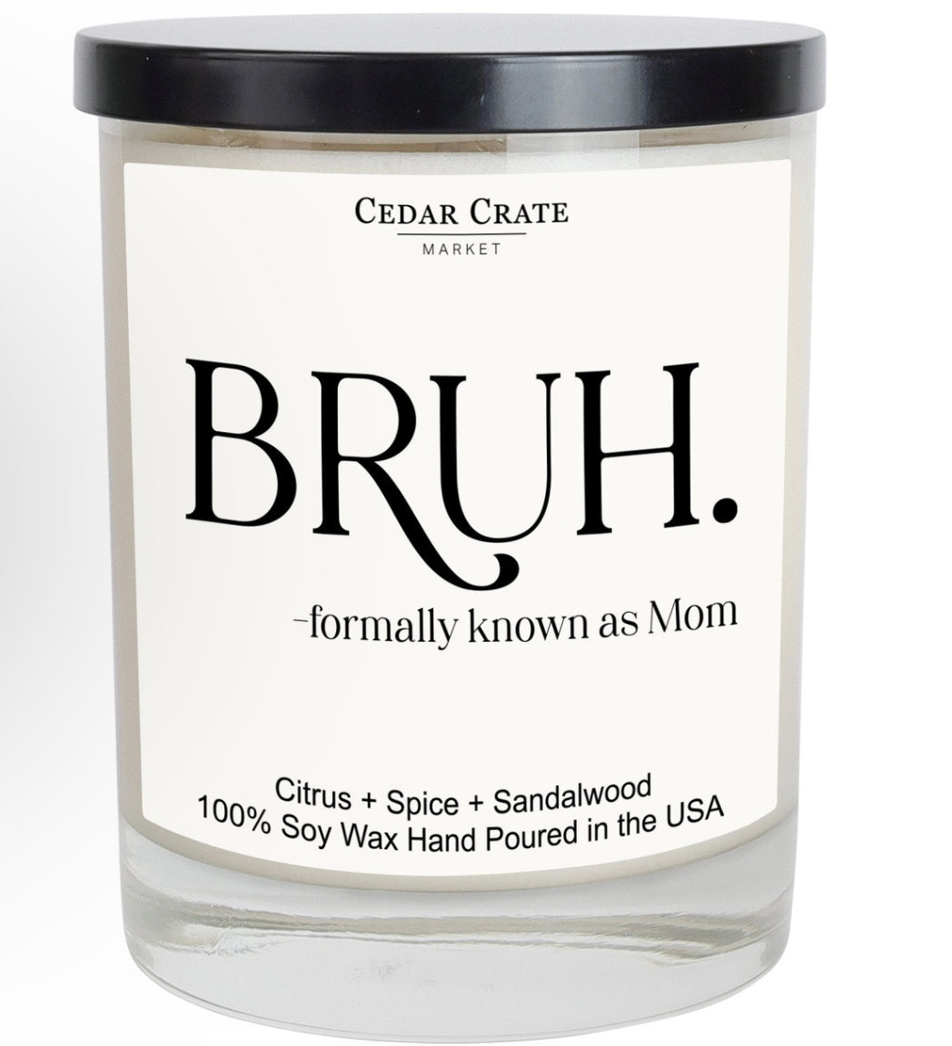 Bruh Formally Known As Mom Soy Candle