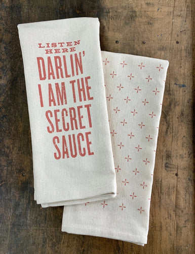 Listen Here Darlin' I Am the Secret Sauce - Kitchen Towel