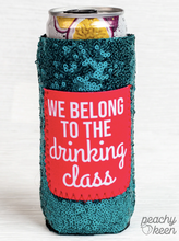 Load image into Gallery viewer, *Restock* We Belong To The Drinking Class Can Cooler