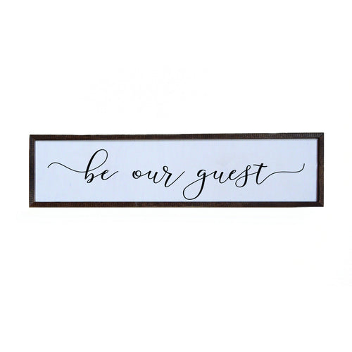 Be Our Guest Rustic Farmhouse Sign