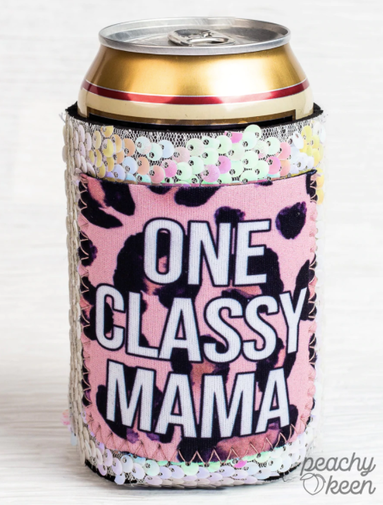 One Classy Mama Can Koozie