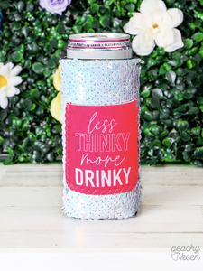 Peachy Keen Less Thinky More Drinky Sequin Shifting Can Coolers