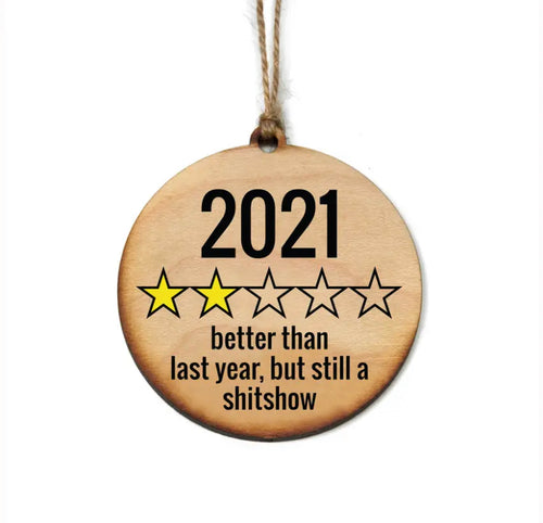 2021 Better Than Last Year Christmas Ornaments - Holiday