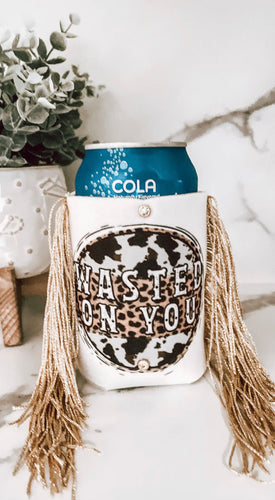 Wasted On You with Gold Fringe Koozie