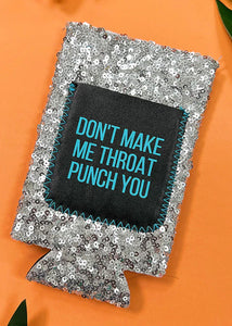 Don't Make Me Throat Punch You Can Cooler