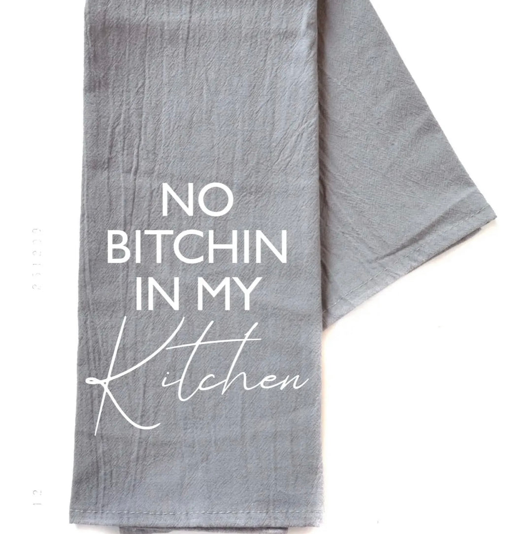 No Bitchen In My Kitchen - Gray Kitchen Hand Towel