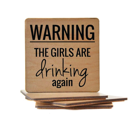 Warning The Girls Are Drinking Again Funny Coasters