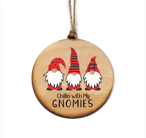 Chillin With My Gnomes Christmas Ornaments - Gnome