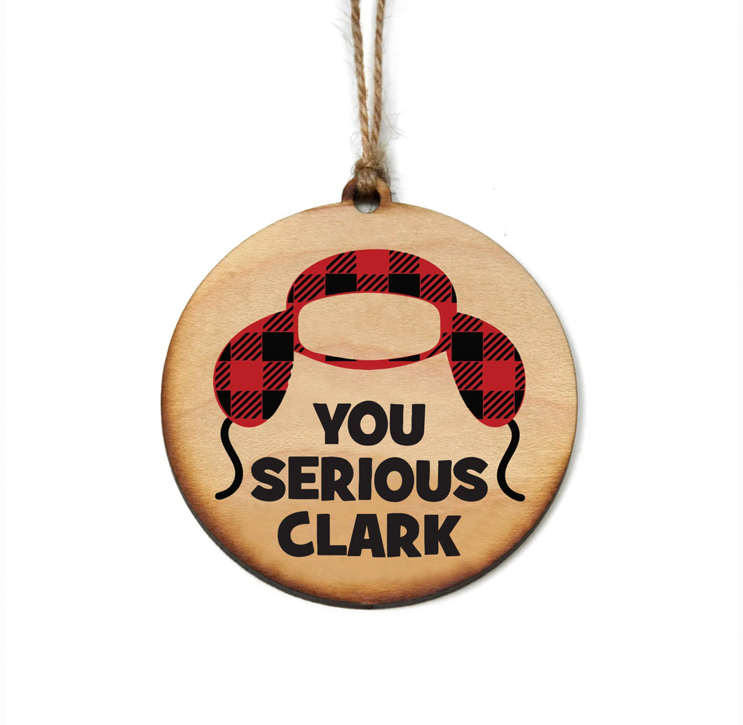 You Serious Clark Wood Christmas Ornament