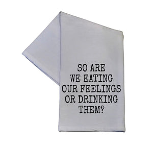 So Are We Eating Our Feelings Cotton Tea Towels
